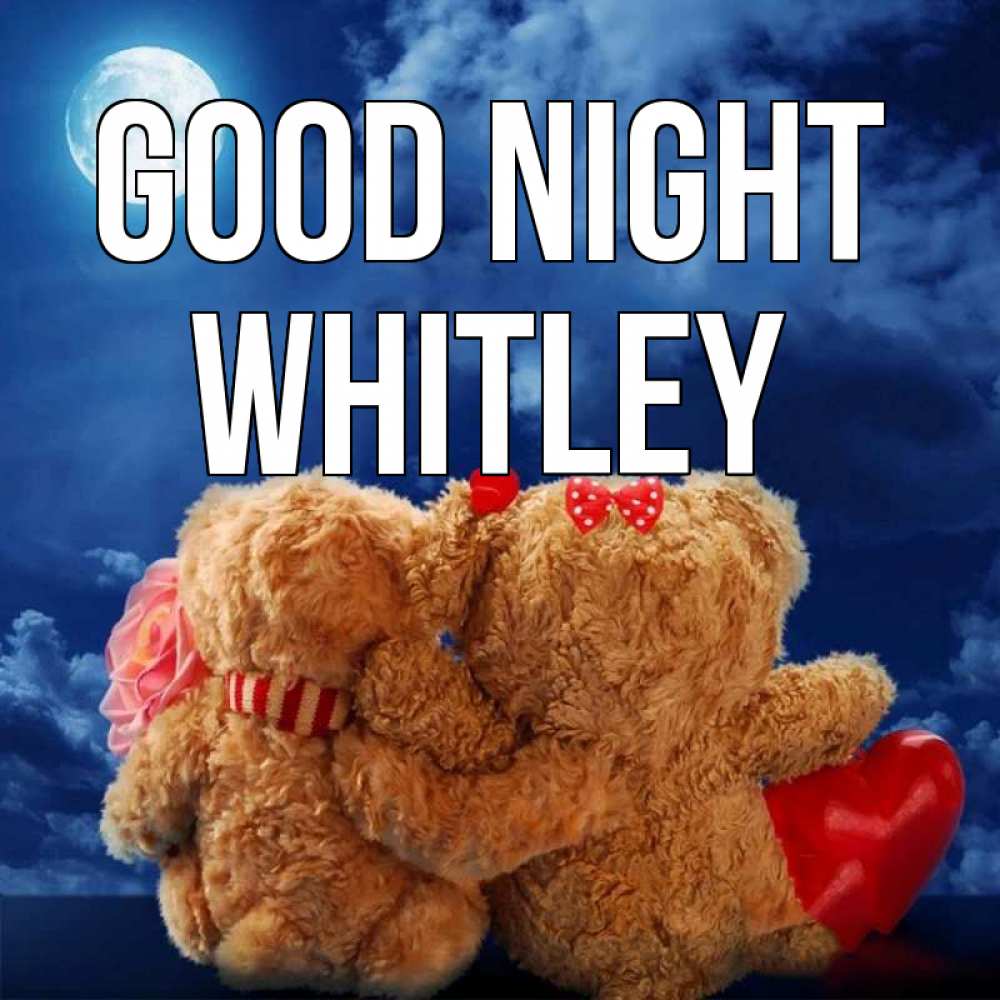 Greetings card с именем, Whitley Good night плюшевые Greetings with text for free download 