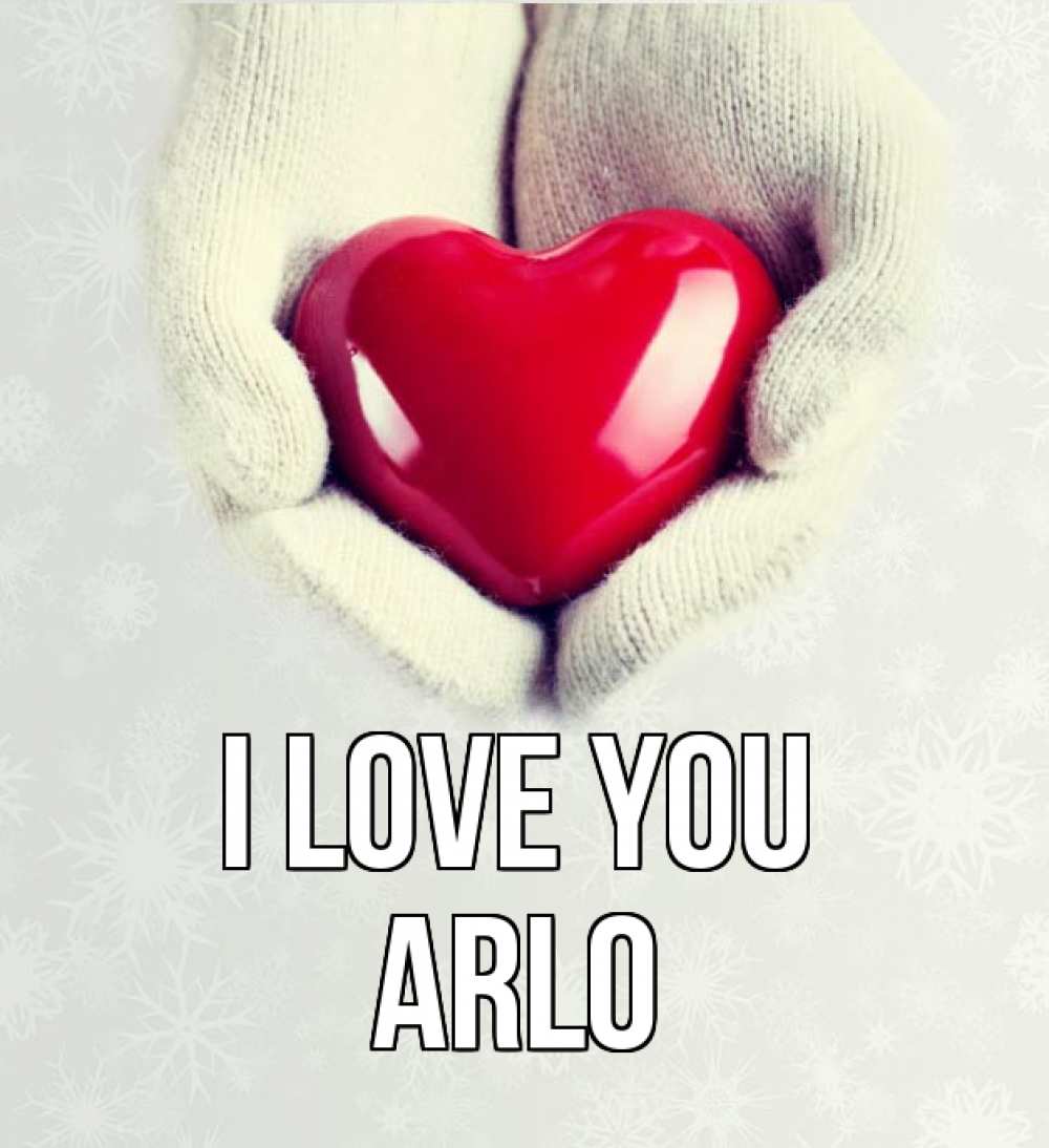 Greetings card с именем, Arlo I love you сердечко в руках, варежки Greetings with text for free download 