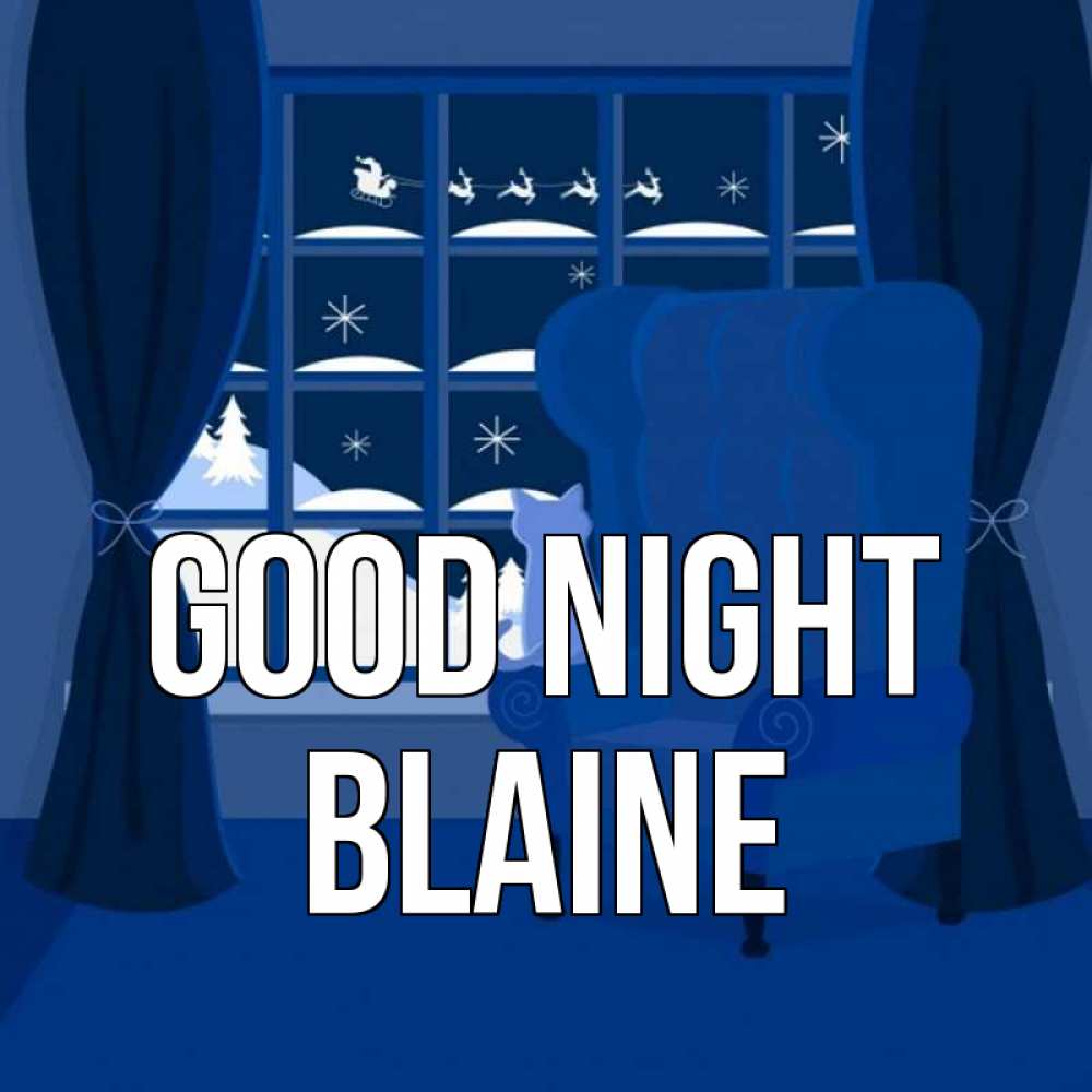 Greetings card с именем, Blaine Good night зимняя тема Greetings with text for free download 