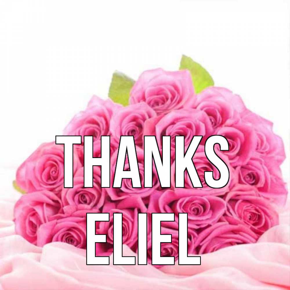 Greetings card с именем, Eliel Thanks розовые розы с подписью Greetings with text for free download 