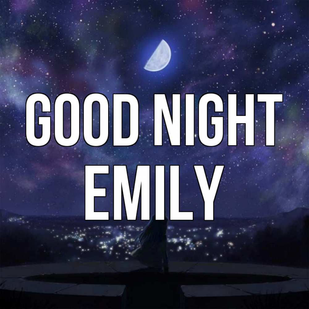 Greetings card с именем, Emily Good night набережная Greetings with text for free download 