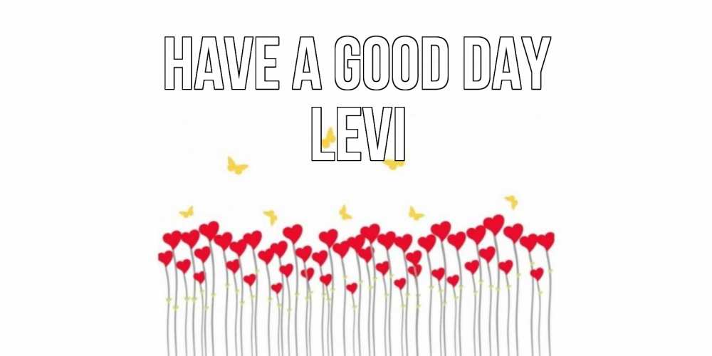 Greetings card с именем, Levi Have a good day удачи Greetings with text for free download 