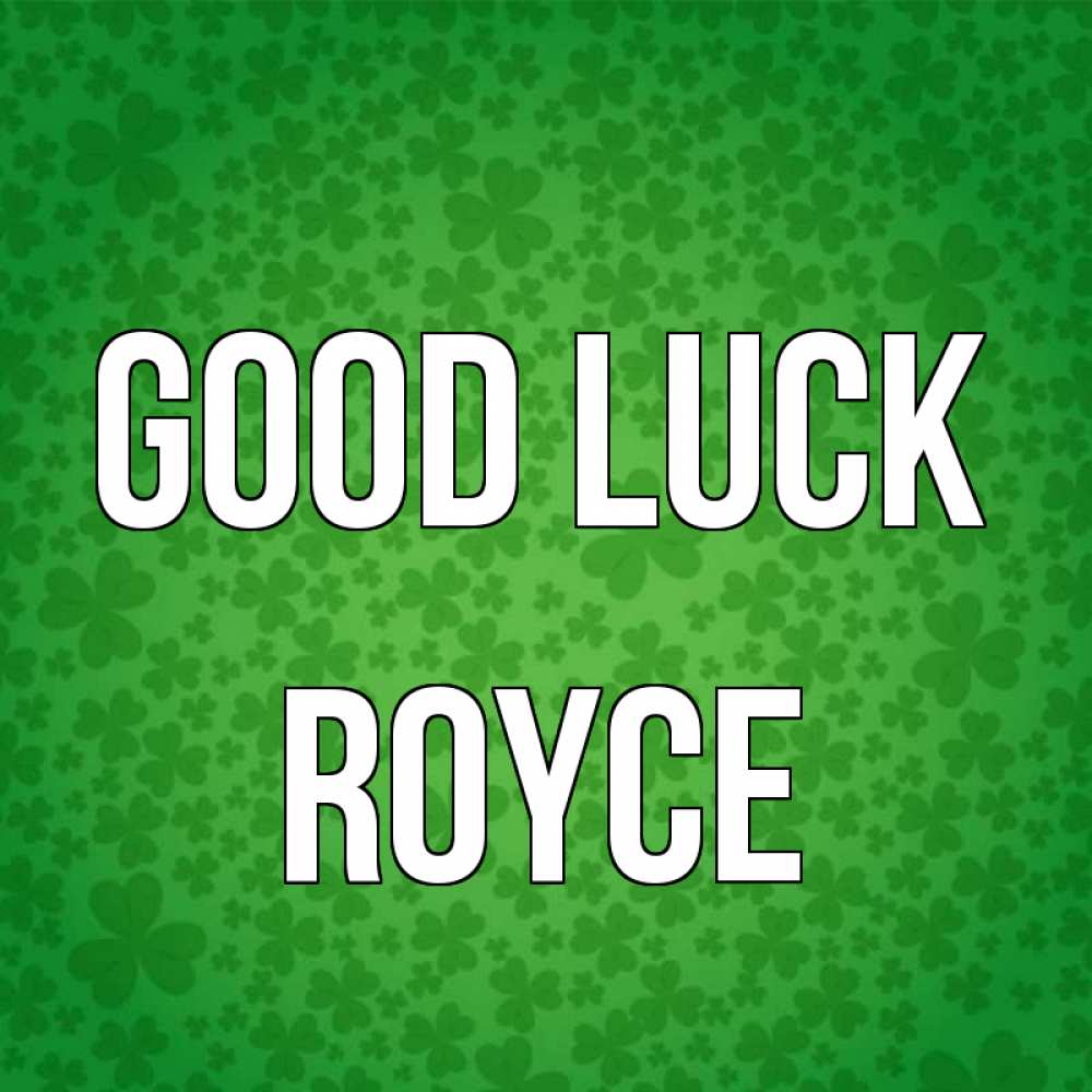 Greetings card с именем, Royce Good luck много листочков на удачу Greetings with text for free download 