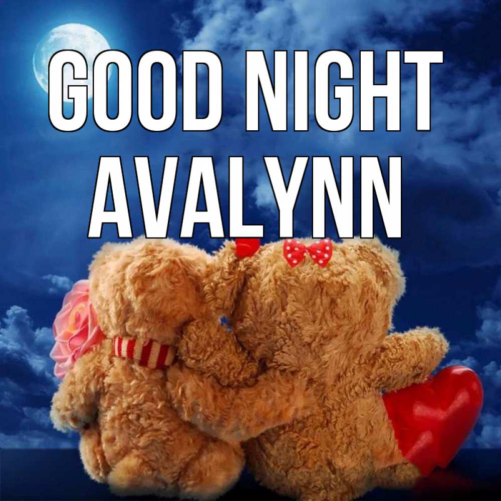 Greetings card с именем, Avalynn Good night плюшевые Greetings with text for free download 