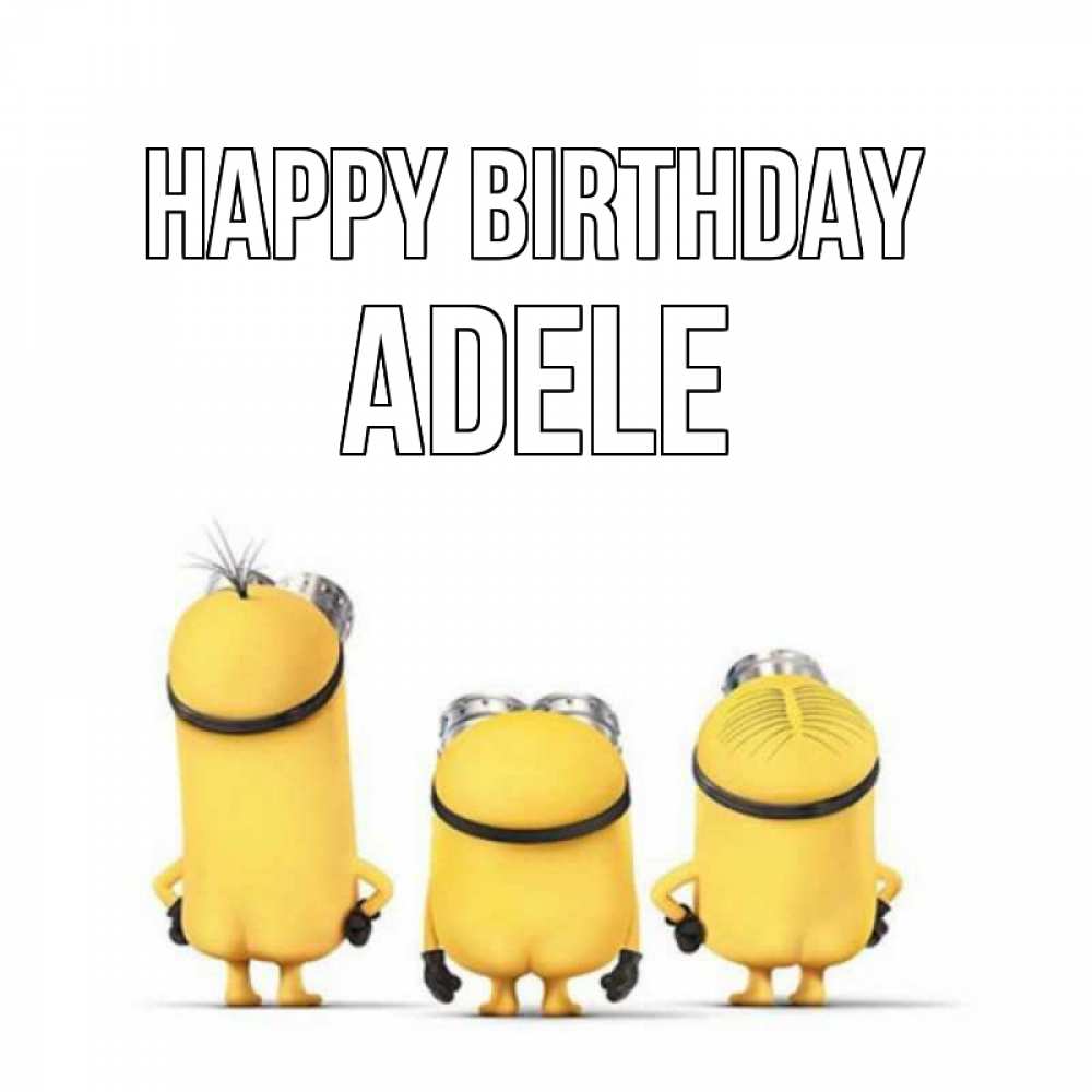 Greetings card с именем, Adele Happy Birthday миньоны Greetings with text for free download 