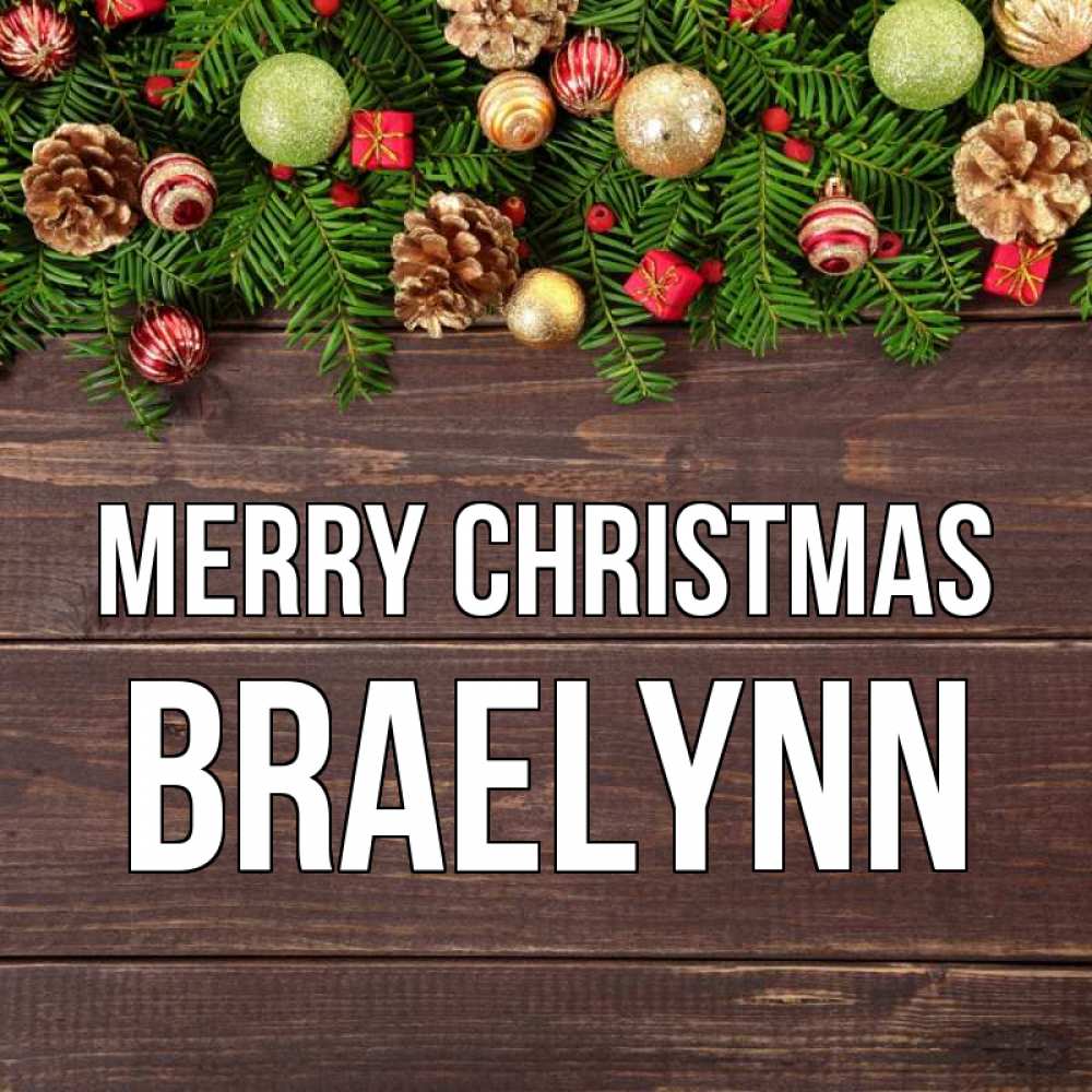 Greetings card с именем, Braelynn Merry Christmas с рождеством Greetings with text for free download 