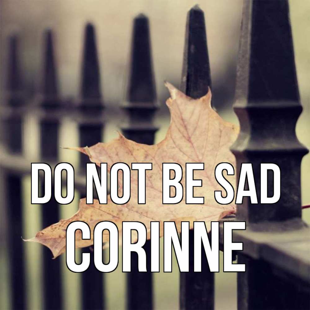Greetings card с именем, Corinne Do not be sad лист клена Greetings with text for free download 