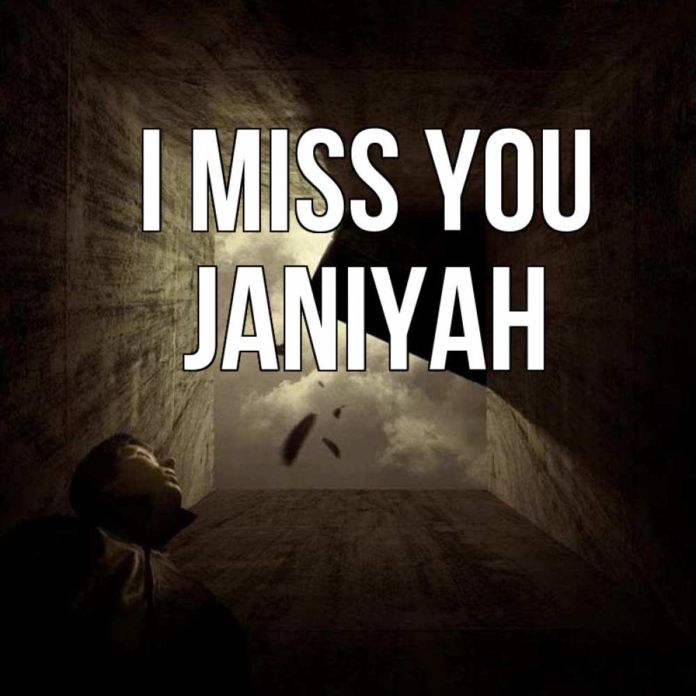 Greetings card с именем, Janiyah I miss you тут Greetings with text for free download 