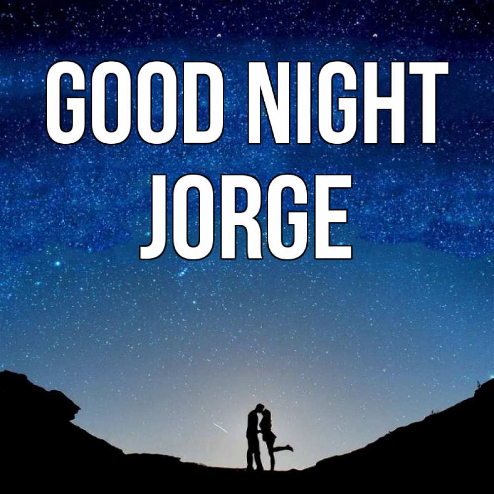 Greetings card с именем, Jorge Good night звездное небо и люди Greetings with text for free download 