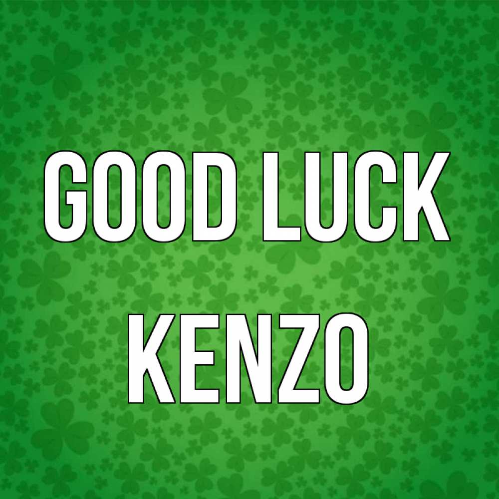 Greetings card с именем, Kenzo Good luck много листочков на удачу Greetings with text for free download 