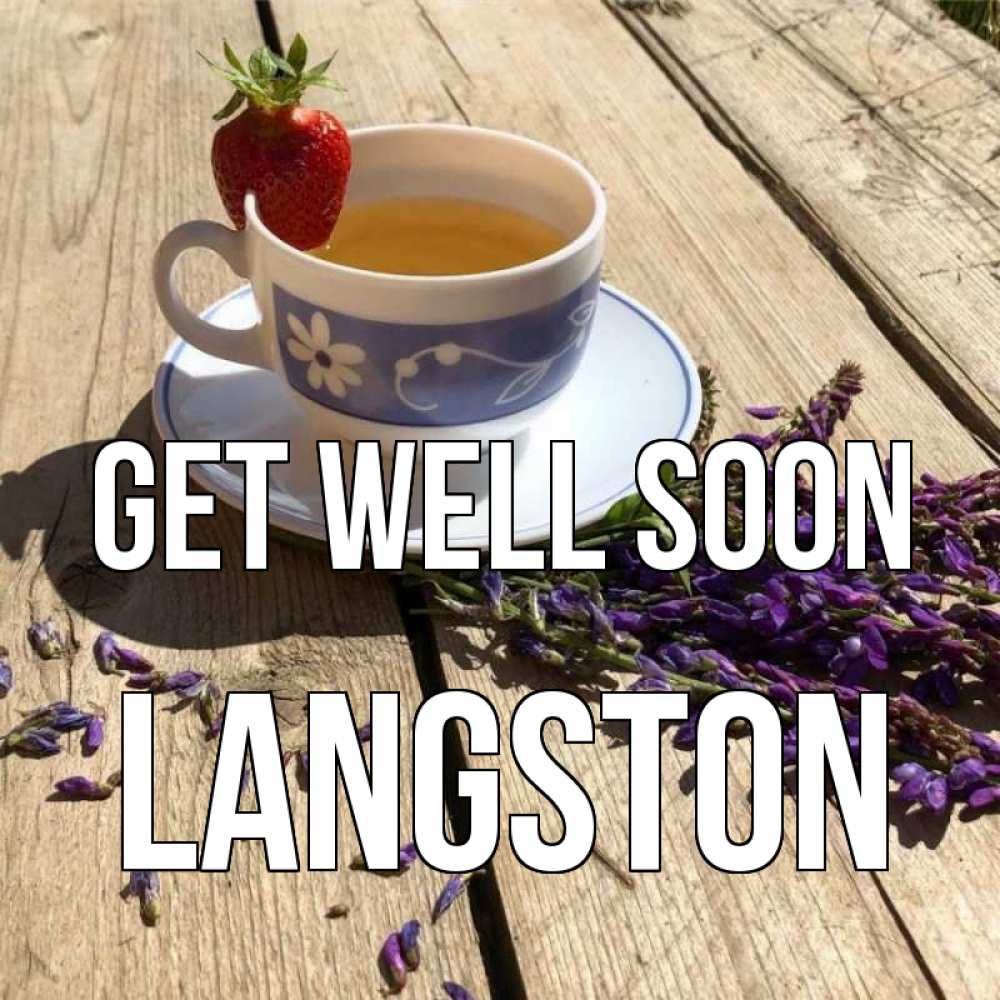 Greetings card с именем, Langston Get well soon чай Greetings with text for free download 