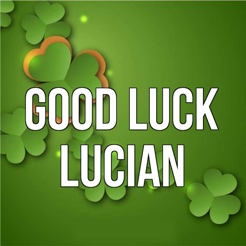 Greetings card с именем, Lucian Good luck много трехлистных листочков клевера Greetings with text for free download 