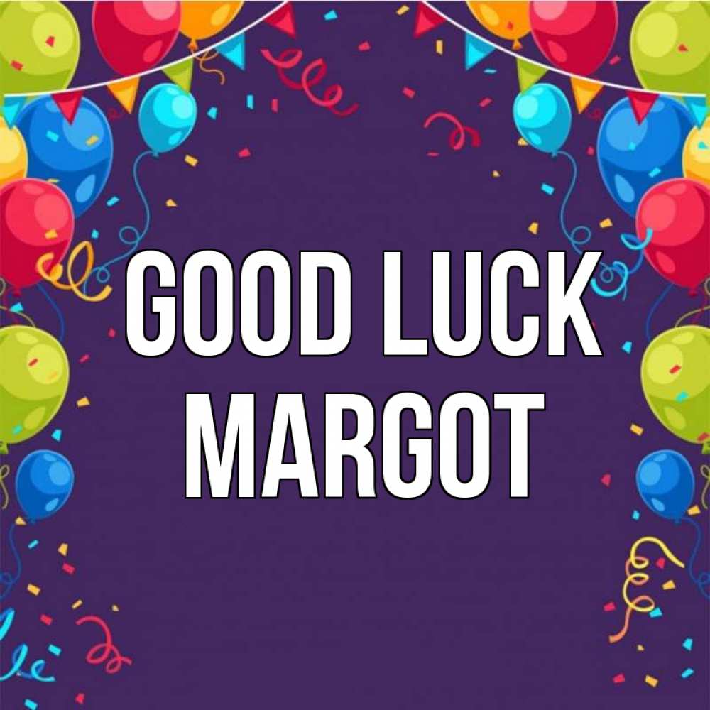 Greetings card с именем, Margot Good luck шары Greetings with text for free download 