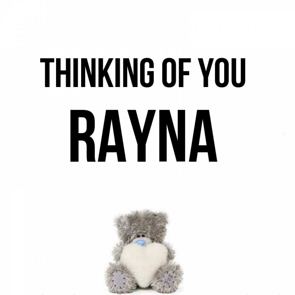 Greetings card с именем, Rayna Thinking of you тедди с сердечком для любимой Greetings with text for free download 