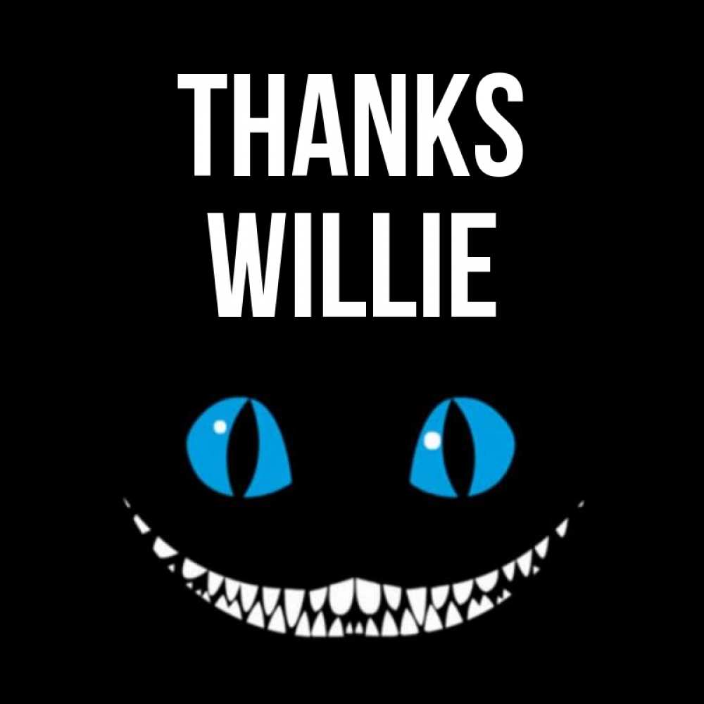 Greetings card с именем, Willie Thanks благодарю от чеширика Greetings with text for free download 