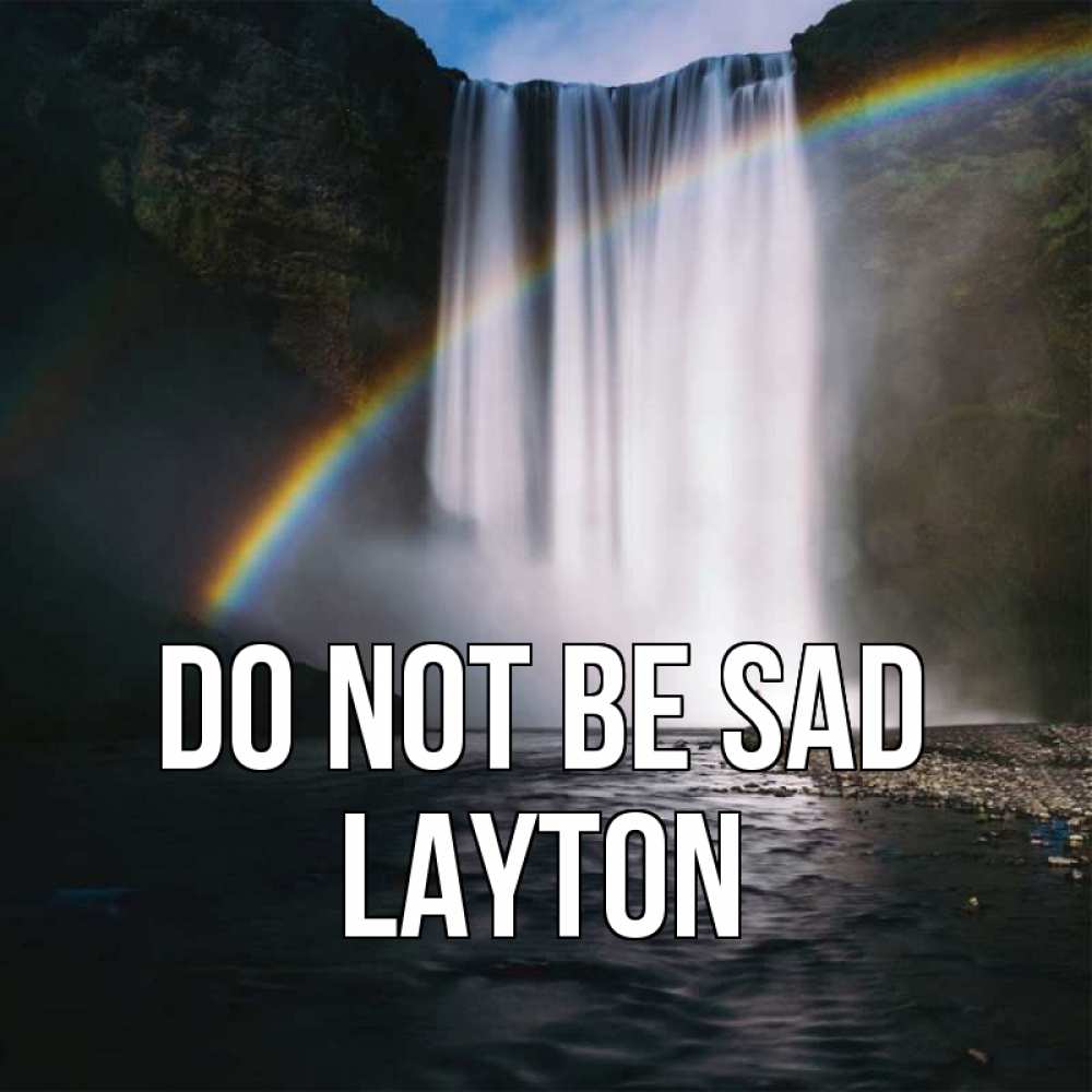 Greetings card с именем, Layton Do not be sad речка и  огромный водопад Greetings with text for free download 