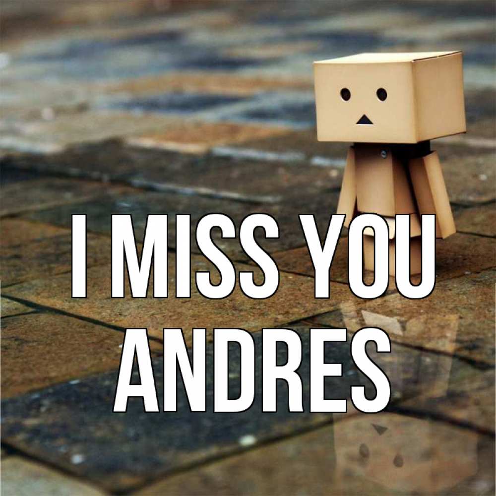 Greetings card с именем, Andres I miss you куколка из картона в стиле майнкрафт Greetings with text for free download 