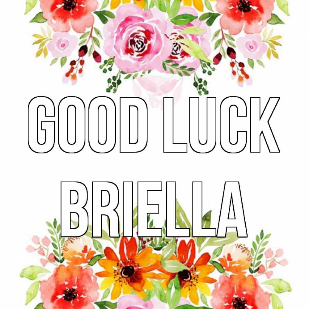Greetings card с именем, Briella Good luck открытка с цветами акварелью Greetings with text for free download 