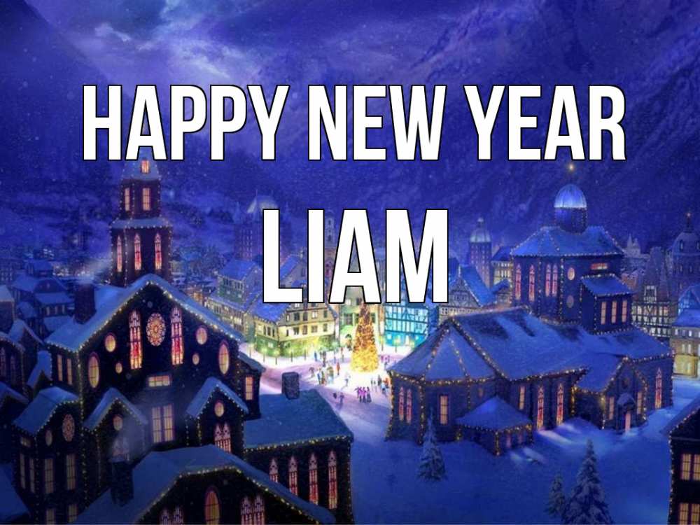 Greetings card с именем, Liam Happy New Year новый год Greetings with text for free download 