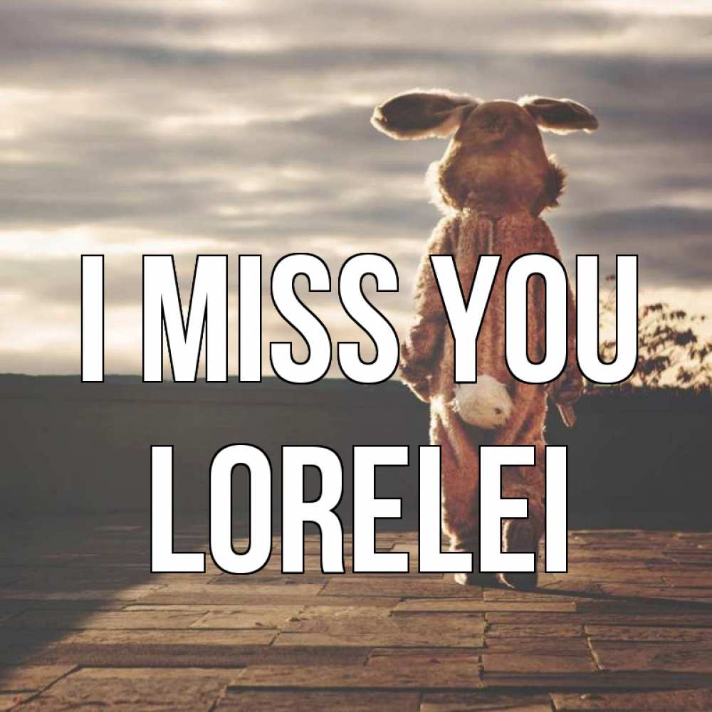 Greetings card с именем, Lorelei I miss you даже в костюме зайца Greetings with text for free download 