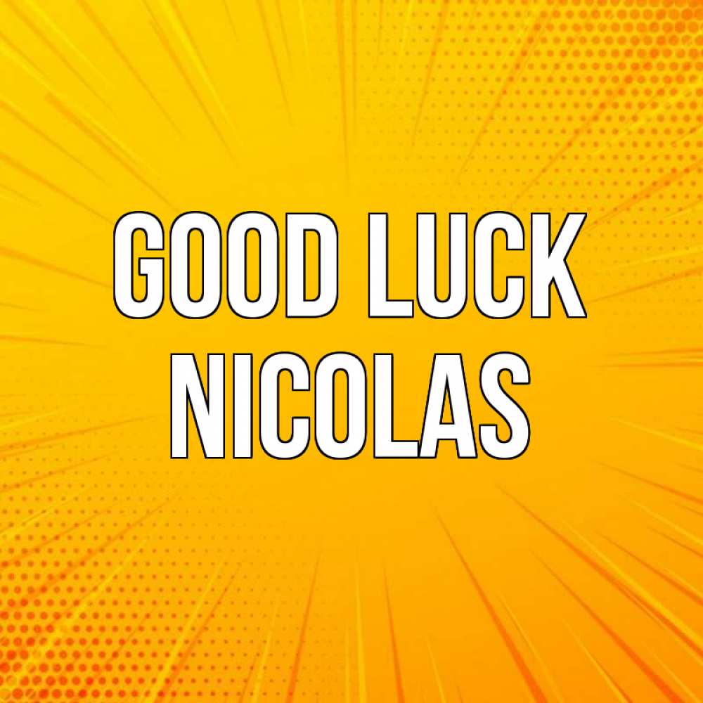 Greetings card с именем, Nicolas Good luck фон Greetings with text for free download 