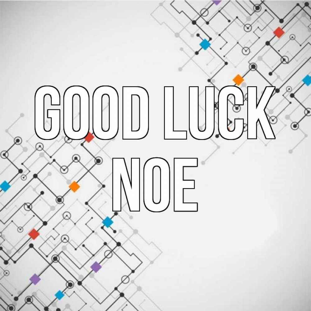 Greetings card с именем, Noe Good luck на удач Greetings with text for free download 