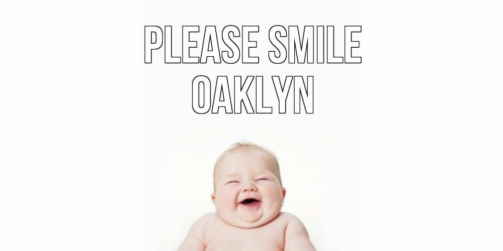 Greetings card с именем, Oaklyn Please smile ребенок Greetings with text for free download 