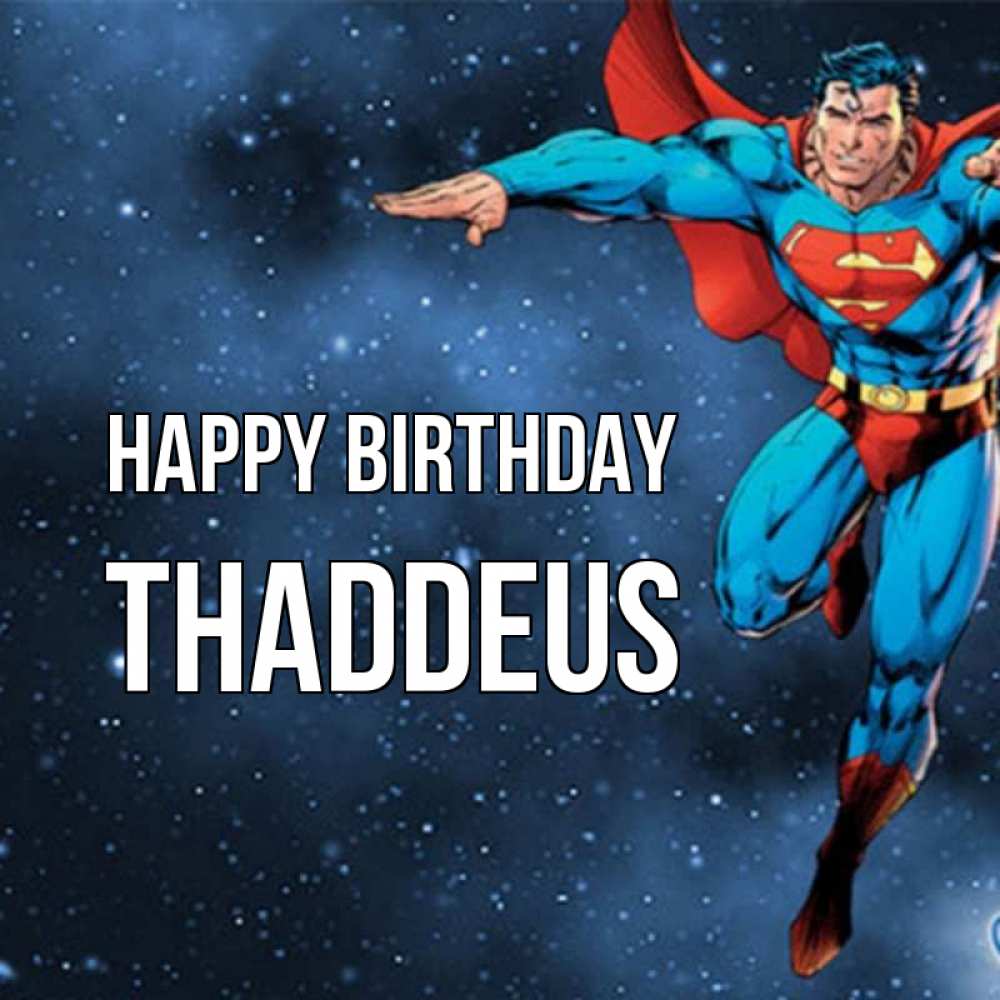 Greetings card с именем, Thaddeus Happy Birthday супергерой Greetings with text for free download 