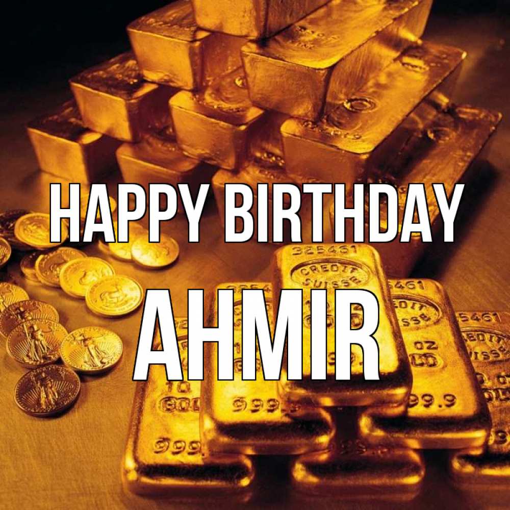 Greetings card с именем, Ahmir Happy Birthday со слитками золота и золотыми монетами Greetings with text for free download 