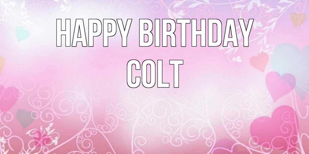 Greetings card с именем, Colt Happy Birthday розовые сердечки и узоры Greetings with text for free download 