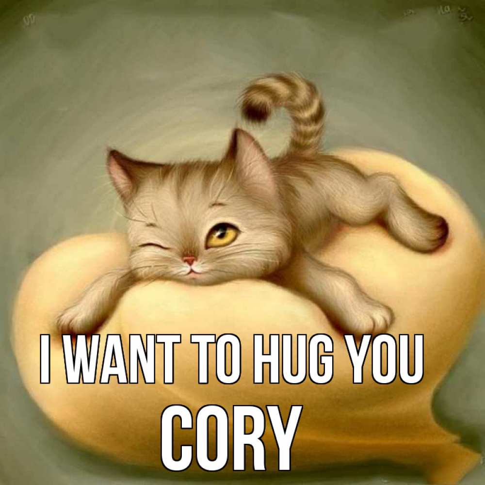 Greetings card с именем, Cory I want to hug you кошечка Greetings with text for free download 