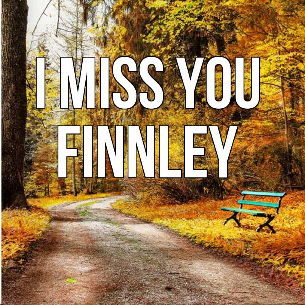 Greetings card с именем, Finnley I miss you зеленая лавочка и осенний лес Greetings with text for free download 