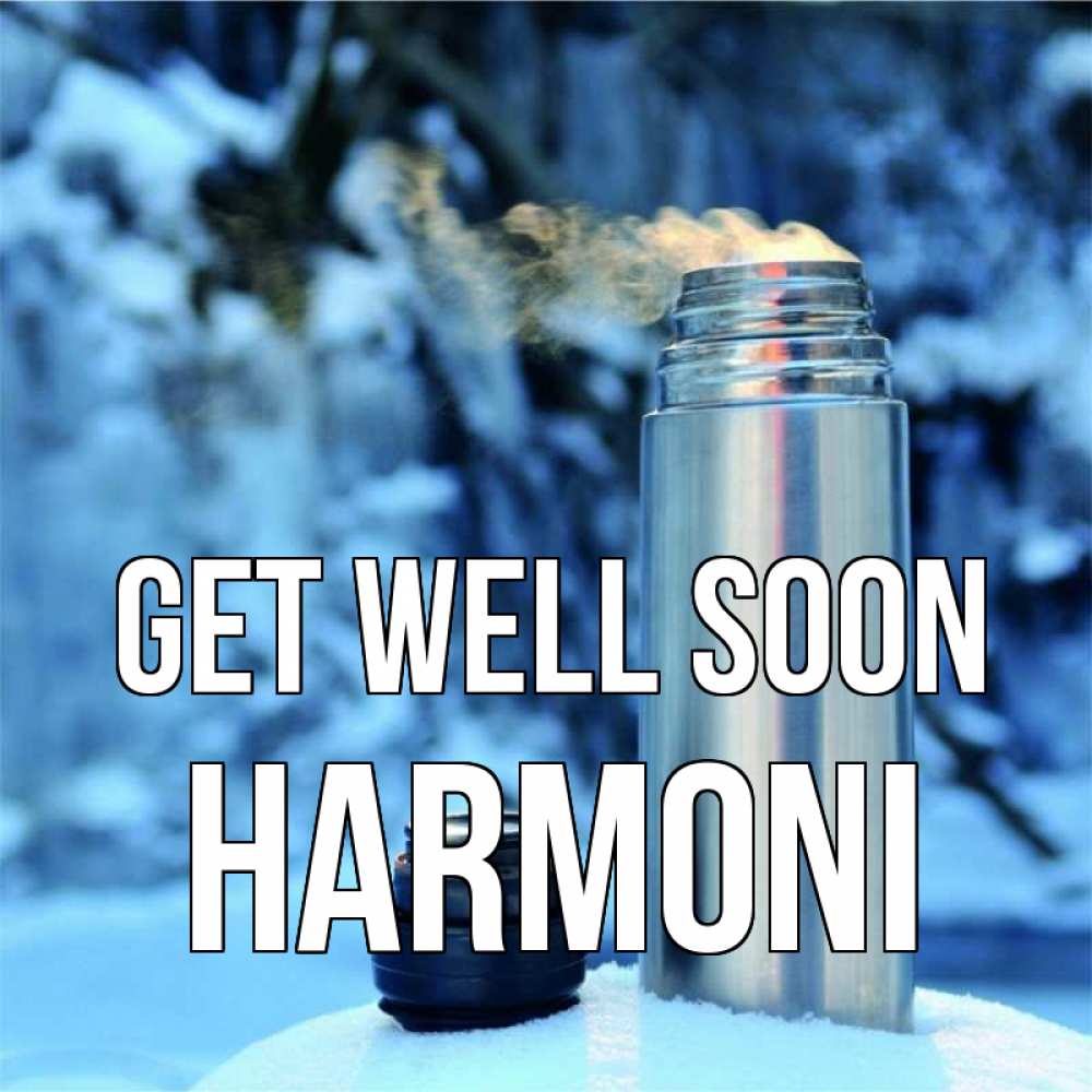 Greetings card с именем, Harmoni Get well soon лечитесь не болейте Greetings with text for free download 