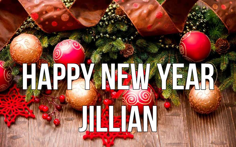 Greetings card с именем, Jillian Happy New Year новый год Greetings with text for free download 