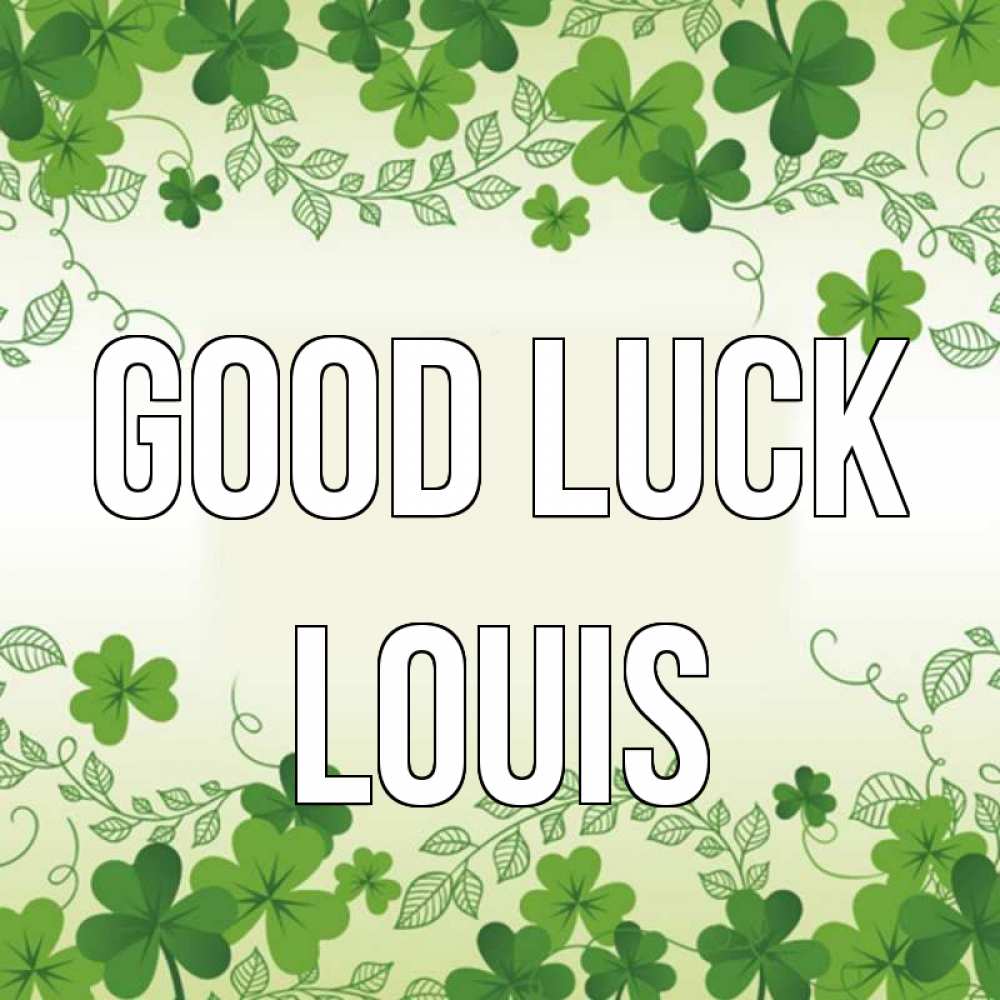 Greetings card с именем, Louis Good luck открытка Greetings with text for free download 