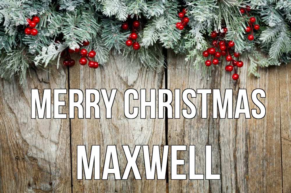 Greetings card с именем, Maxwell Merry Christmas с рождеством Greetings with text for free download 