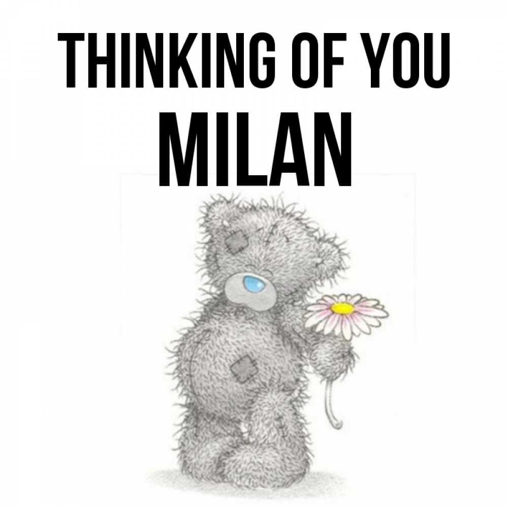 Greetings card с именем, Milan Thinking of you мысли только о тебе Greetings with text for free download 