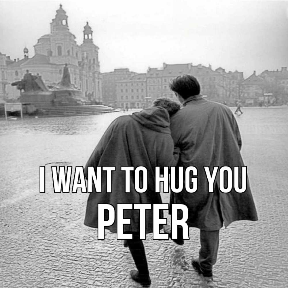 Greetings card с именем, Peter I want to hug you красивый старый город Greetings with text for free download 