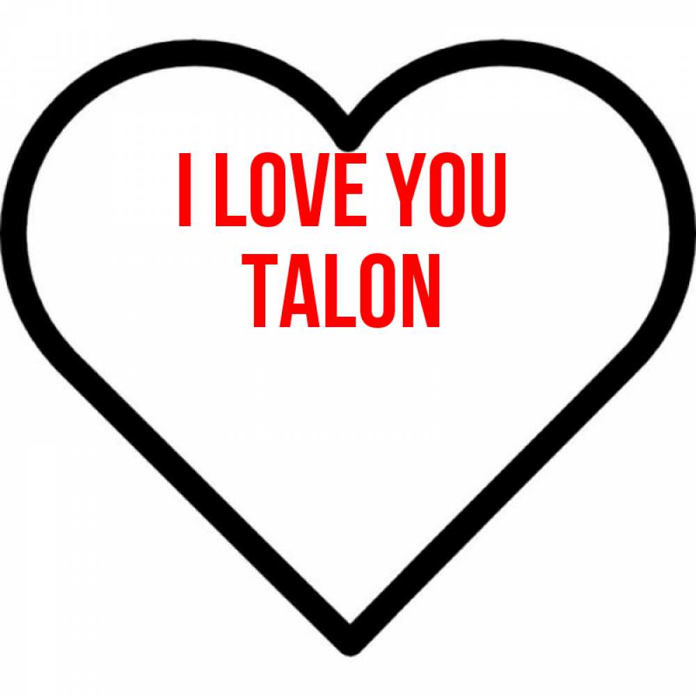 Greetings card с именем, Talon I love you посто Greetings with text for free download 