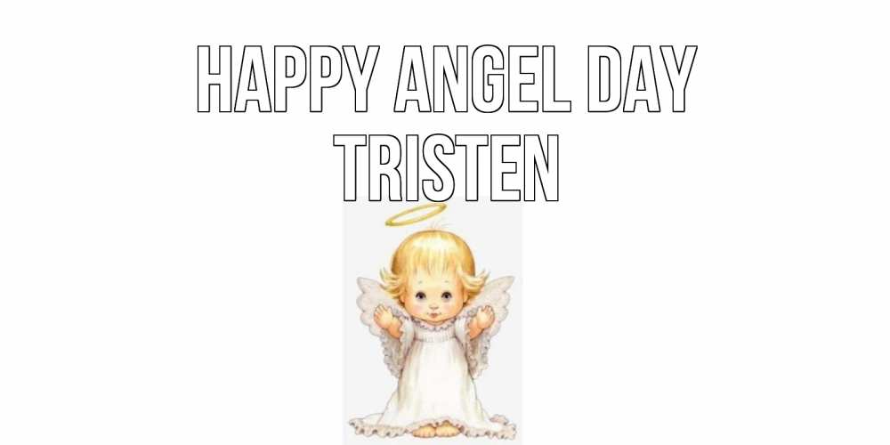 Greetings card с именем, Tristen happy angel day ангелочек, нимб Greetings with text for free download 