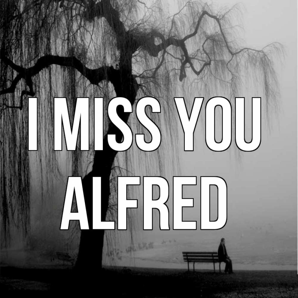 Greetings card с именем, Alfred I miss you лавочка под деревом я жду тебя Greetings with text for free download 
