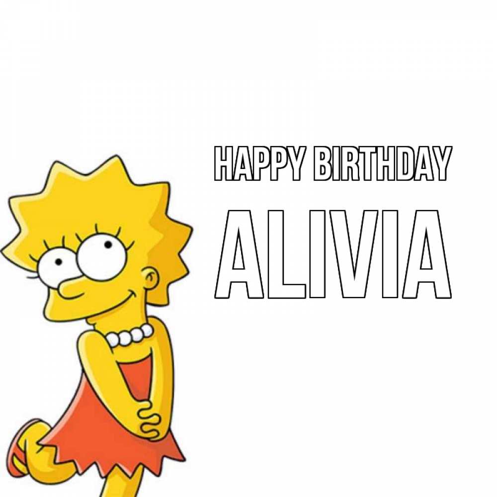 Greetings card с именем, Alivia Happy Birthday девочка Greetings with text for free download 