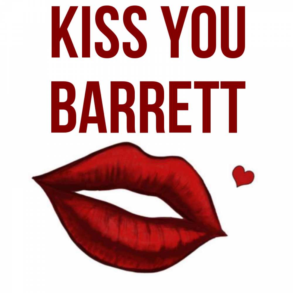 Greetings card с именем, Barrett Kiss you сердечко и губы целуют Greetings with text for free download 