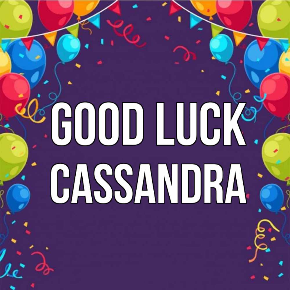 Greetings card с именем, Cassandra Good luck шары Greetings with text for free download 