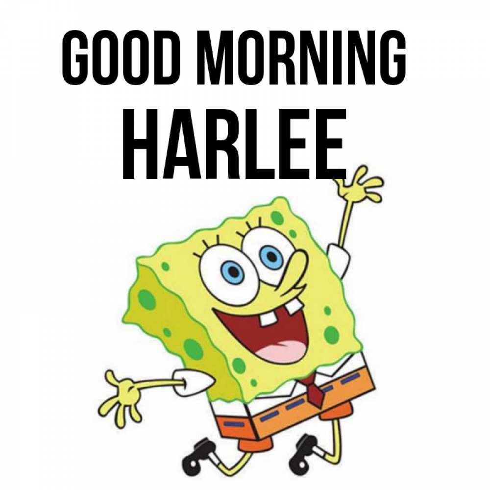 Greetings card с именем, Harlee Good morning улыбающийся спанч Боб Greetings with text for free download 