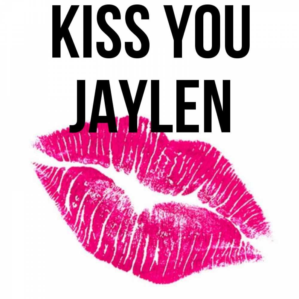 Greetings card с именем, Jaylen Kiss you след от помады Greetings with text for free download 