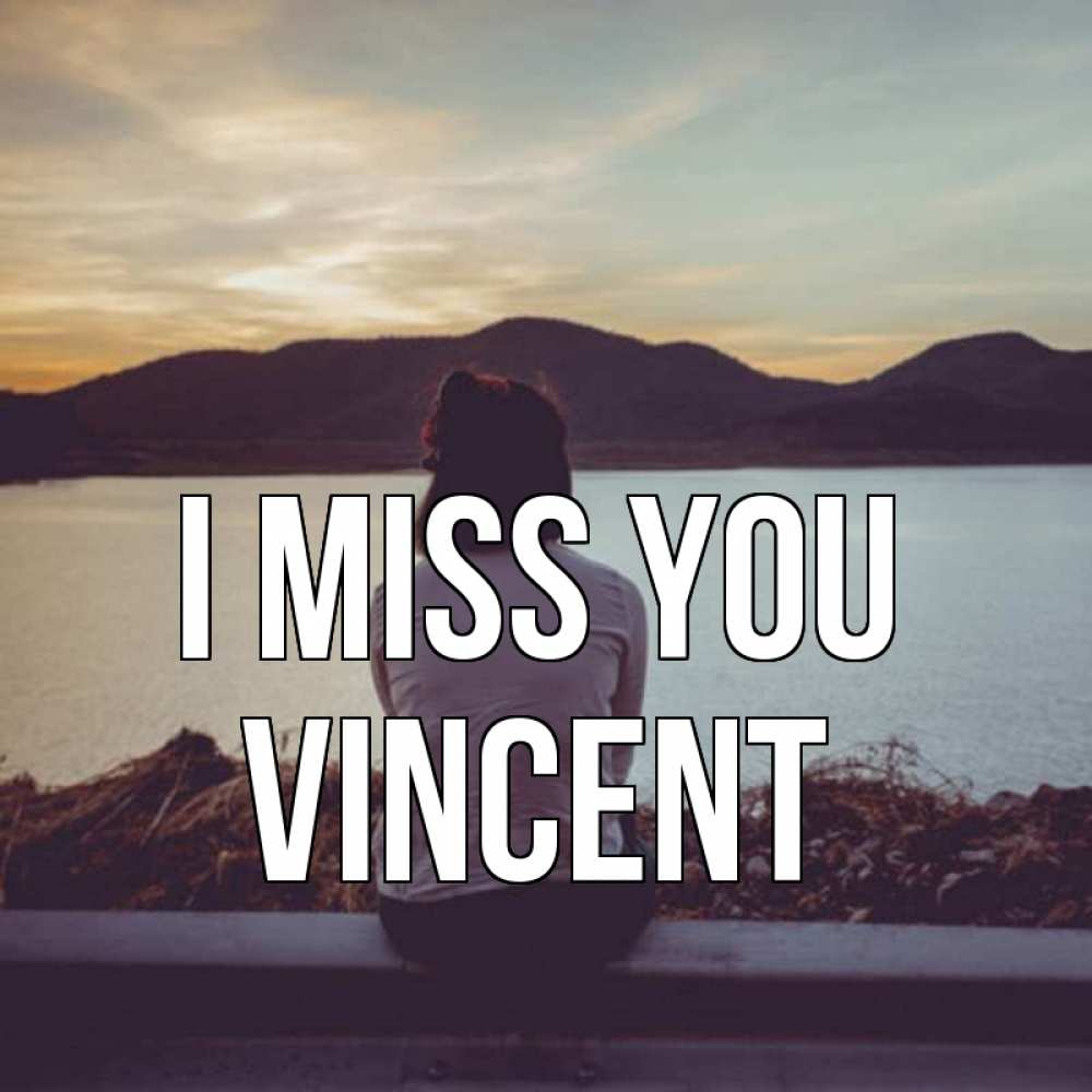 Greetings card с именем, Vincent I miss you я уже соскучилась Greetings with text for free download 