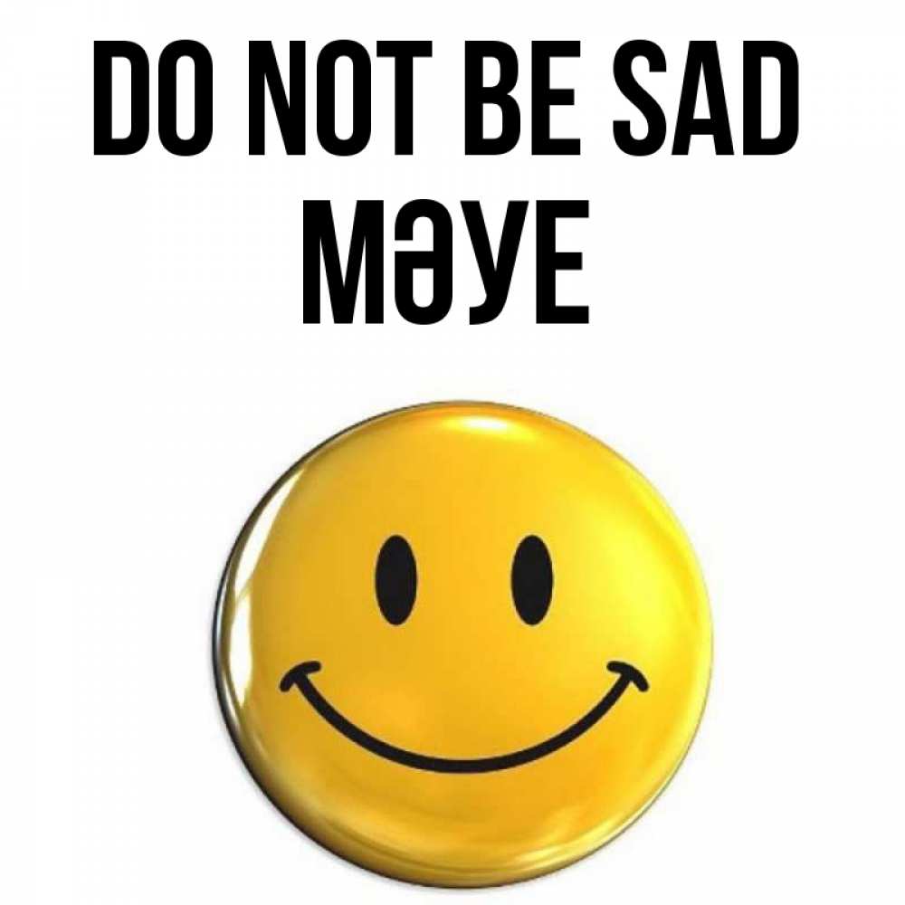 Greetings card с именем, МӘУЕ Do not be sad триде смайл Greetings with text for free download 