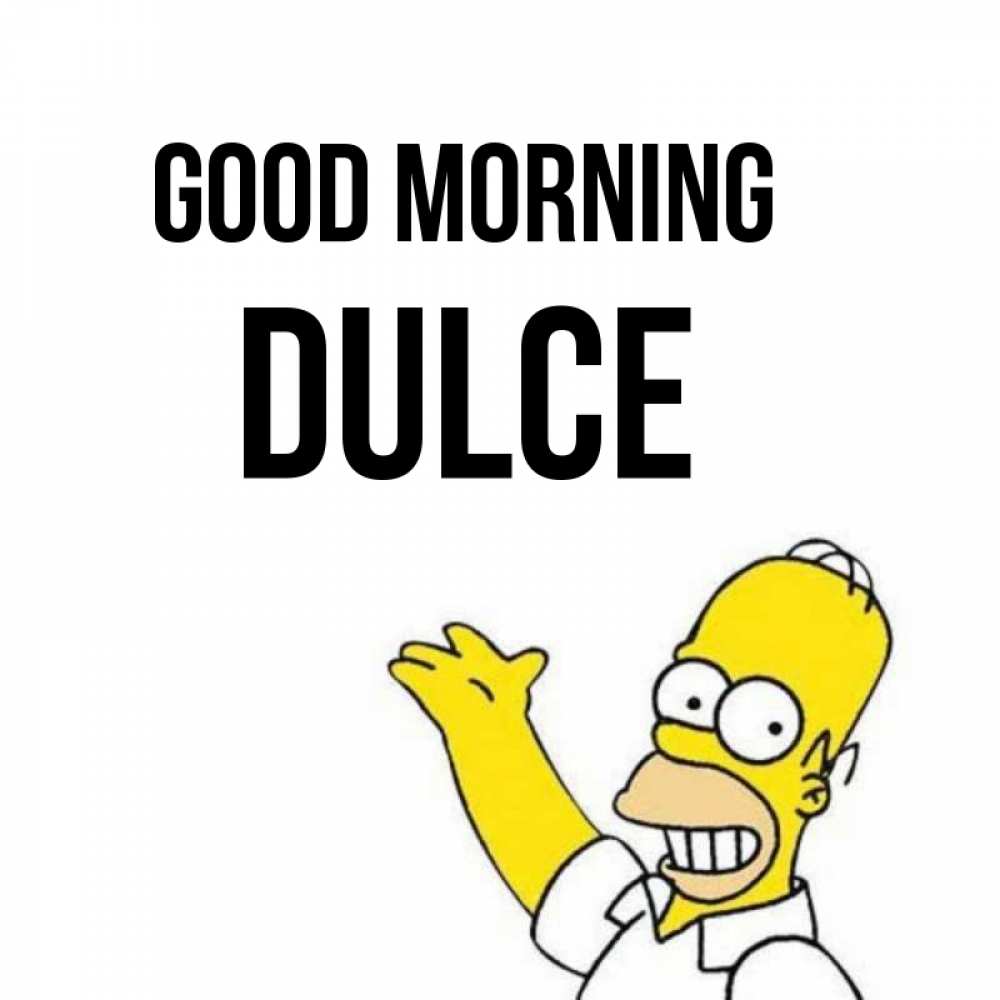 Greetings card с именем, Dulce Good morning открытки с пожеланиями Greetings with text for free download 