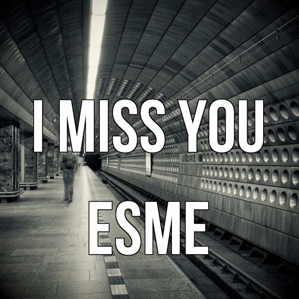 Greetings card с именем, Esme I miss you приезжай 1 Greetings with text for free download 